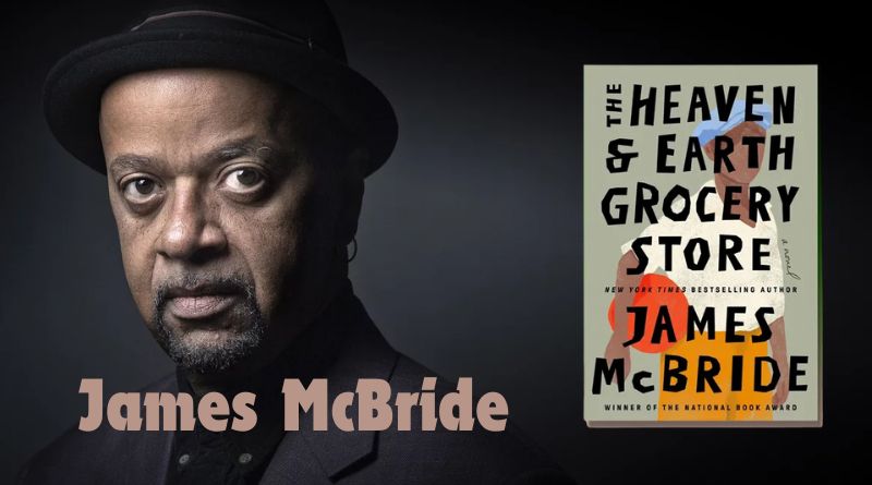 About the Author - James McBride of The Heaven and Earth Grocery Store