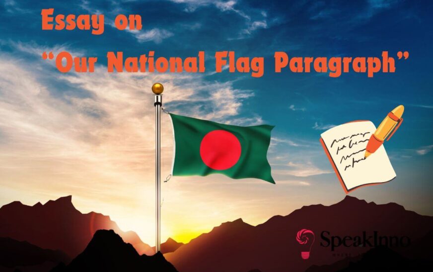 Our National Flag Paragraph: A Guide for Bangladeshi Students