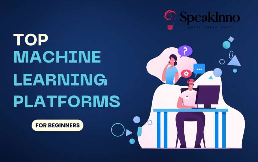 Top Machine Learning Platforms for Beginners